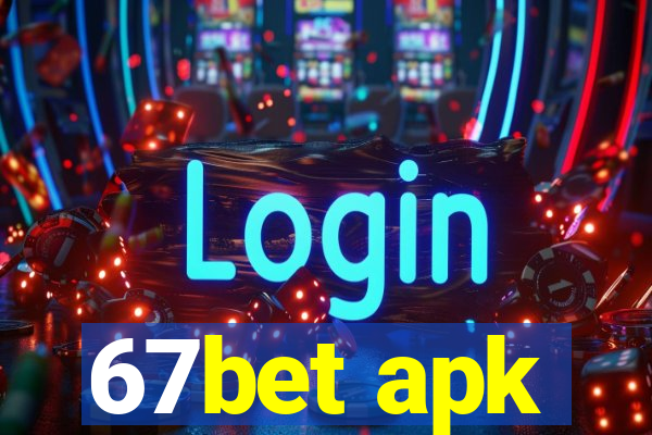 67bet apk